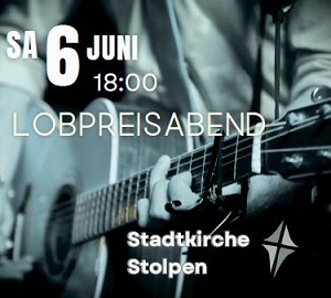 Flyer für den Lobreisabend am 06.06.2026 um 18:00Uhr in der Stadtkirche Stolpen